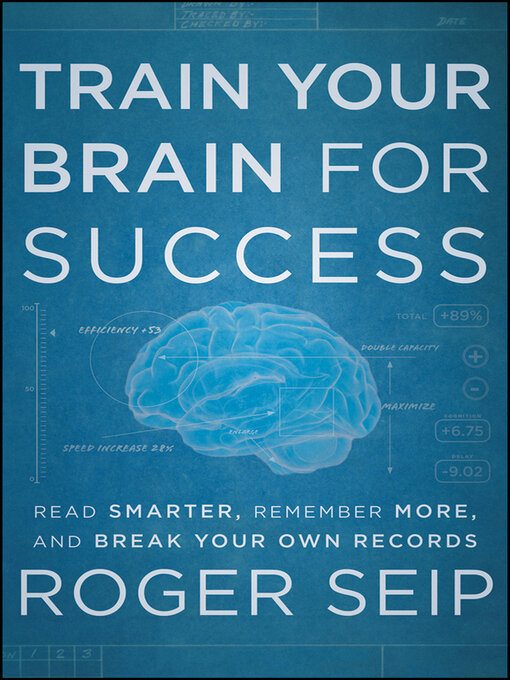 Title details for Train Your Brain For Success by Roger Seip - Available